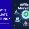 WHAT IS AFFILIATE MARKETING